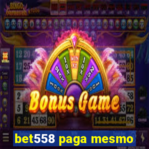 bet558 paga mesmo